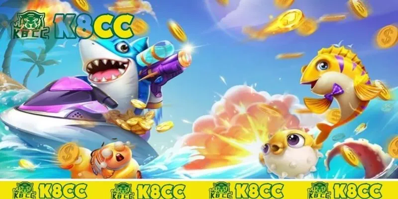 Đặc sắc của bắn cá k8cc